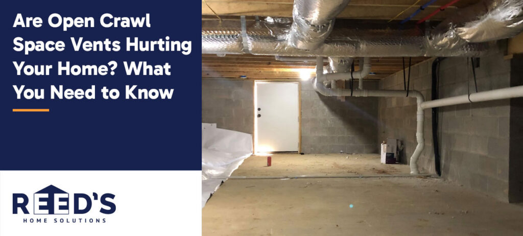 Crawl space with exposed ductwork, pipes, and a concrete block wall shown beside a Reed’s Home Solutions graphic titled “Are Open Crawl Space Vents Hurting Your Home? What You Need to Know.”