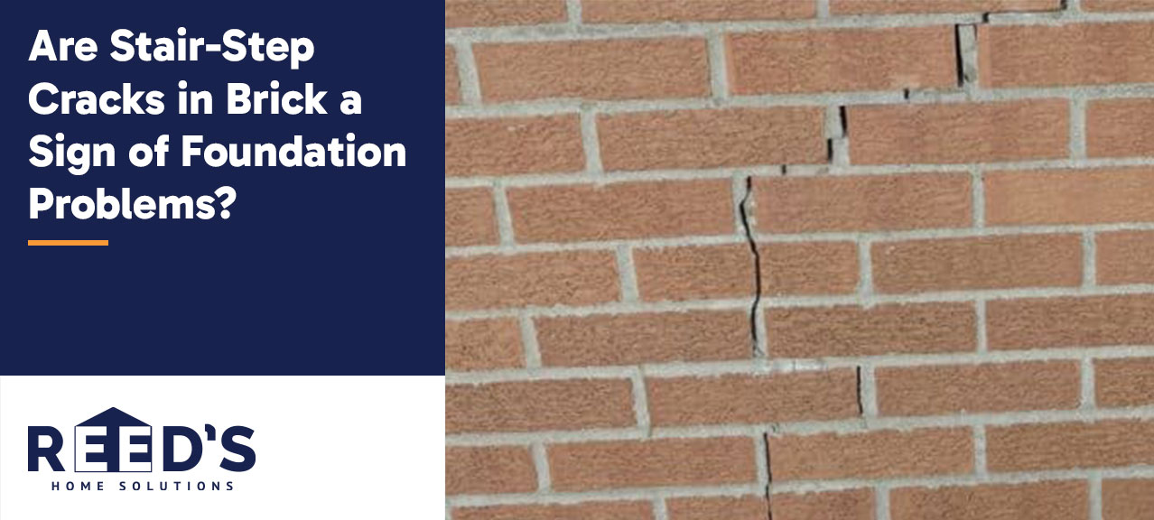 Close-up of a brick exterior wall with visible stair‑step cracking next to a Reed’s Home Solutions graphic titled “Are Stair‑Step Cracks in Brick a Sign of Foundation Problems?”
