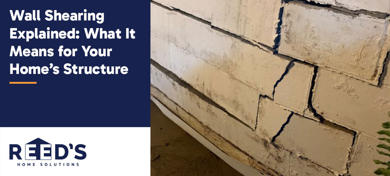 Foundation wall with visible horizontal and vertical cracking and evidence of wall shearing, shown beside a Reed’s Home Solutions graphic titled “Wall Shearing Explained: What It Means for Your Home’s Structure.”